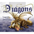 Dragons: Legends & Lore of Dinosaurs - Hardcover
