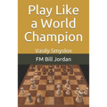 Play Like a World Champion: Vasily Smyslov - Paperback