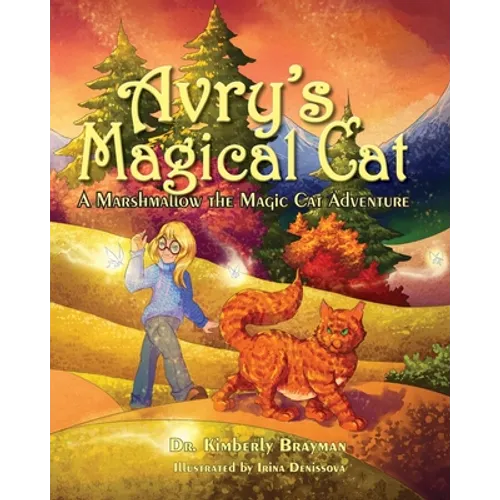 Avry's Magical Cat: A Marshmallow the Magic Cat Adventure - Paperback