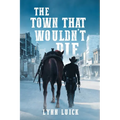 The Town That Wouldn't Die - Paperback