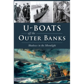 U-Boats Off the Outer Banks: Shadows in the Moonlight