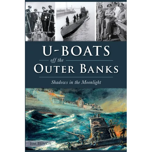 U-Boats Off the Outer Banks: Shadows in the Moonlight