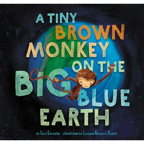 A Tiny Brown Monkey on the Big Blue Earth - Hardcover