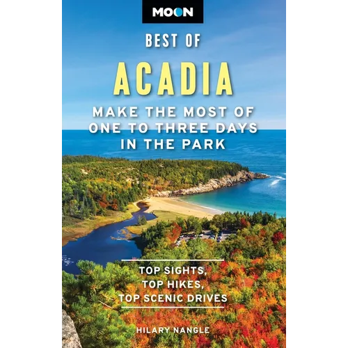 Moon Best of Acadia: Make the Most of One to Three Days in the Park