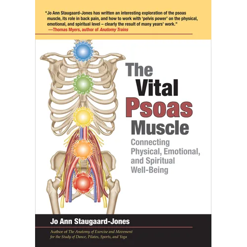 The Vital Psoas Muscle: Connecting Physical, Emotional, and Spiritual Well-Being - Paperback