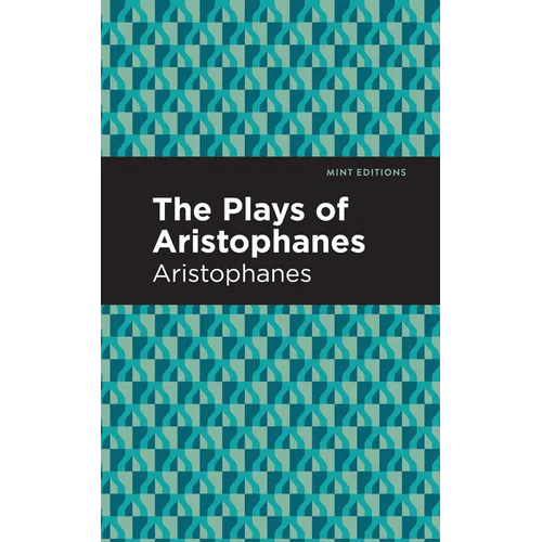 The Plays of Aristophanes - Hardcover