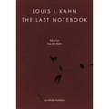 Louis I. Kahn: The Last Notebook - Hardcover