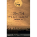 Smith Wigglesworth: The Complete Story - Paperback