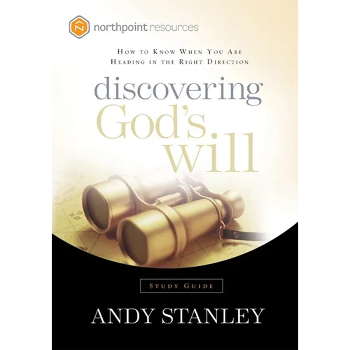 Discovering God's Will: How to Know When You Are Heading in the Right Direction - Paperback