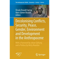 Decolonising Conflicts, Security, Peace, Gender, Environment and Development in the Anthropocene - Paperback