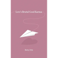 Love's Brutal Good Karma - Paperback