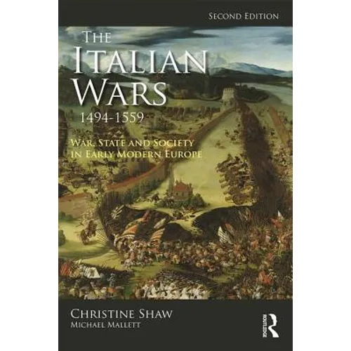 The Italian Wars 1494-1559: War, State and Society in Early Modern Europe