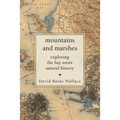 Mountains and Marshes: Exploring the Bay Area's Natural History - Paperback