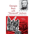 Georgia Boys with Stonewall Jackson: James Thomas Thompson and the Walton Infantry