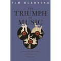 Triumph of Music: The Rise of Composers, Musicians and Their Art