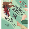 The Van Buren Sisters vs. the Pants Police - Hardcover