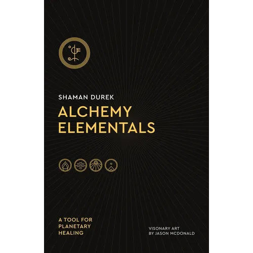 Alchemy Elementals: A Tool for Planetary Healing: Deck and Guidebook - Paperback