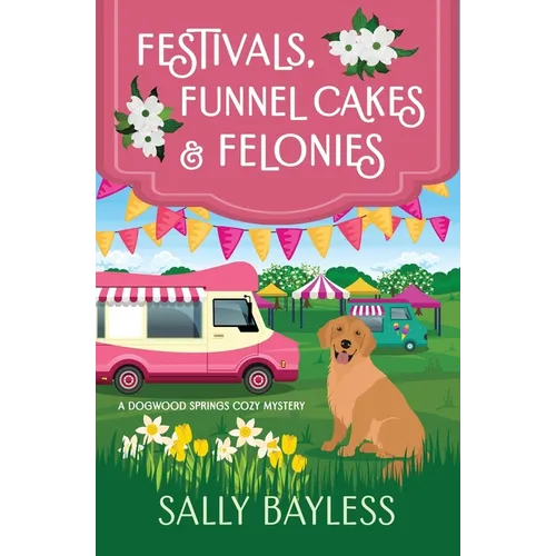 Festivals, Funnel Cakes & Felonies - Paperback