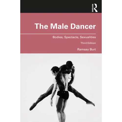 The Male Dancer: Bodies, Spectacle, Sexualities - Paperback