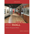 Things Great and Small: Collection Management Policies - Paperback