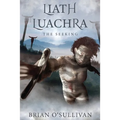 Liath Luachra: The Seeking - Paperback