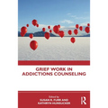 Grief Work in Addictions Counseling - Paperback