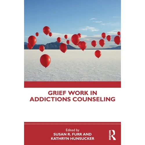 Grief Work in Addictions Counseling - Paperback