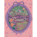 We Are the Flowers - Hardcover