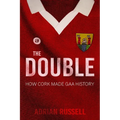 The Double: How Cork Made GAA History - Paperback