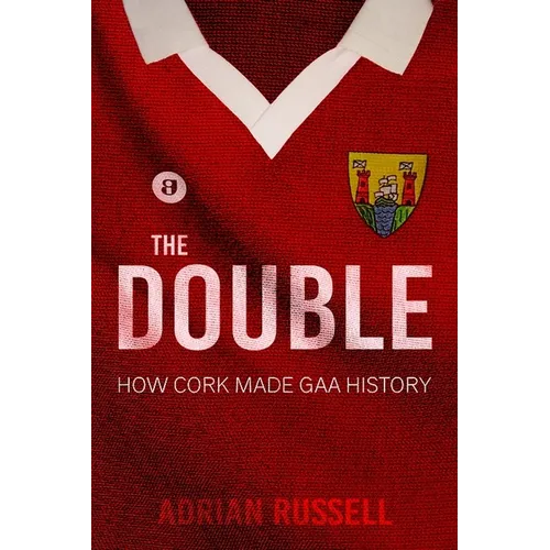 The Double: How Cork Made GAA History - Paperback