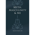 Myth, Masculinity & Me - Paperback