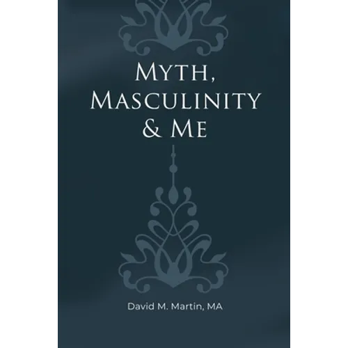 Myth, Masculinity & Me - Paperback