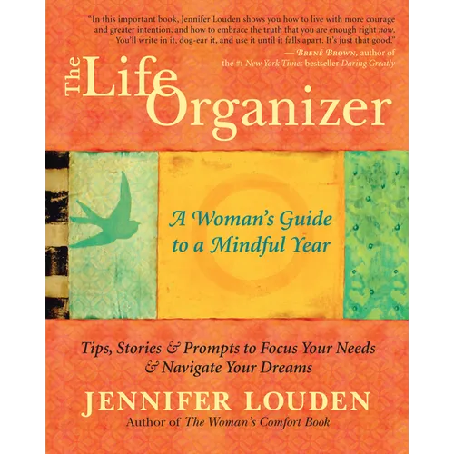 The Life Organizer: A Woman's Guide to a Mindful Year - Paperback