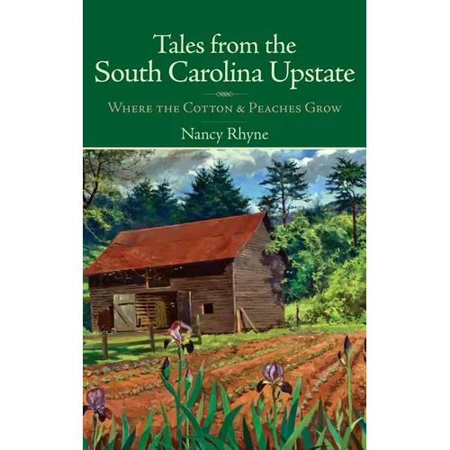 Tales from the South Carolina Upstate: Where the Cotton & Peaches Grow