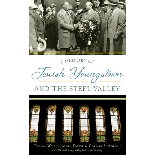A History of Jewish Youngstown and the Steel Valley