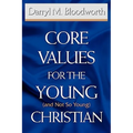 Core Values for the Young (and Not So Young) Christian - Paperback