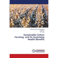 Sustainable Cotton Farming, and Its Surprising Health Benefits - Paperback