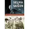 Selma to Saigon: The Civil Rights Movement and the Vietnam War
