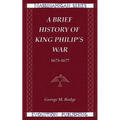 A Brief History of King Philip's War, 1675-1677