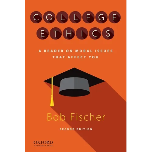 College Ethics: A Reader on Moral Issues That Affect You - Paperback