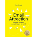 Email Attraction: Get what you want every time you hit send - Paperback