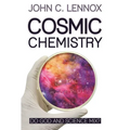 Cosmic Chemistry: Do God and Science Mix? - Paperback