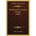 The Story Of A Country Church (1902)