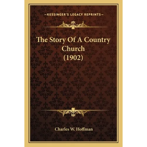 The Story Of A Country Church (1902)
