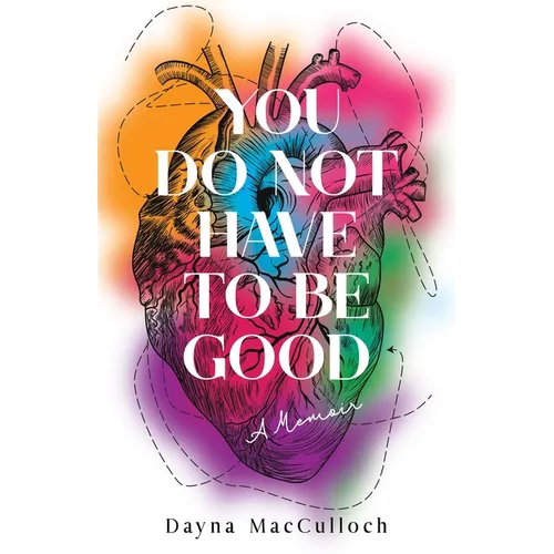 You Do Not Have to Be Good: A Memoir - Paperback