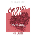 The Greatest Love: "And This Is Love" (2 John 6) - Paperback