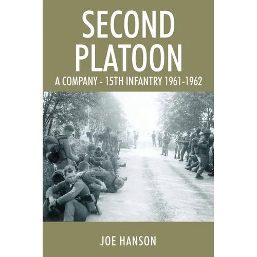 Second Platoon: A Company - 15th Infantry 1961-1962 - Paperback