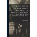 The History of the Nineteenth Regiment of Maine Volunteer Infantry, 1862-1865