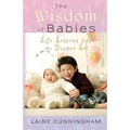 The Wisdom of Babies: Life Lessons from the Diaper Set - Paperback