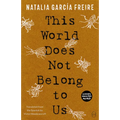 This World Does Not Belong to Us - Paperback